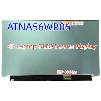ATNA56WR06 ATNA56WR06-0 4 K 15.6 İnç Dizüstü İnce OLED 3840*2160 Ekran EDP 40 Pins OLED NO-Dokunmatik