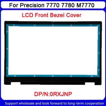 Dell Precision 7770 M7770 Laptop Ekran Çerçeve Kılıf LCD Çerçeve Ön Trim Çerçeve Kapak B Kabuk 0RXJNP RXJNP