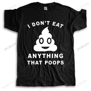 Yaz Yeni Komik Vegan T-Shirt Ben Hiçbir Şey Yemek Bu Poops Erkek O-Boyun %100 % Pamuklu T Shirt Hip-Hop Tees Büyük boy